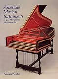 Front cover for the book American Musical Instruments in the Metropolitan Museum of Art by Laurence Libin