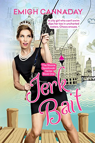 Jerk Bait (The Sloane Spadowski Series Book 1) by [Cannaday, Emigh]