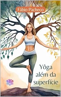 Livro Yôga Além da Superfície (Meditação e Yôga)