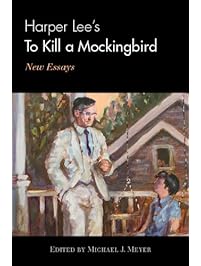 Harper Lee's To Kill a Mockingbird: New Essays