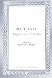 Meditate: Happiness Lies Within You by