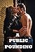 A Public Pounding (Naughty Menage Romance Story)(First Time Taken)(Older Man Younger Woman Lusty Voyeur Adventure)(Hot, Strict Alpha Men)(Age of Mature Seduction)(Pretty Girl Gets Her Wish)