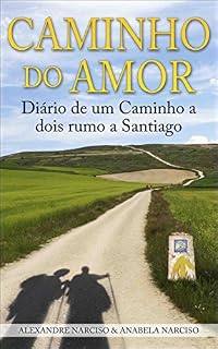 Livro Caminho do Amor: Diário de um Caminho a dois rumo a Santiago