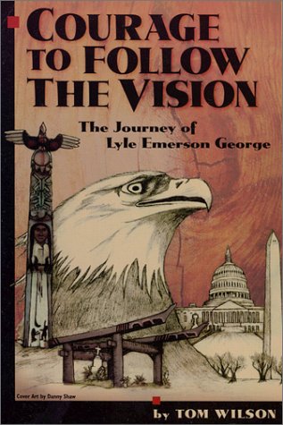 Courage to Follow the Vision by Tom Wilson