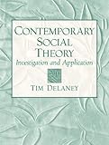 Contemporary Social Theory: Investigation and Application