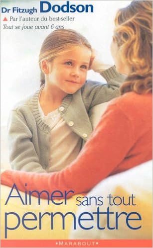 Amazon Fr Aimer Sans Tout Permettre Le Meilleur Apprentissage De La Discipline Dodson Docteur Fitzhugh Livres
