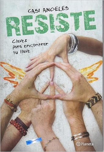 Casi Ángeles: Resiste, claves para encontrar tu llave