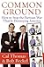 Common Ground: How to Stop the Partisan War That Is Destroying America - Book by Cal Thomas