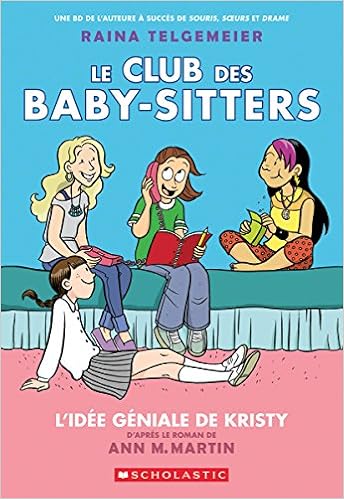 Le Club Des Baby Sitters N 1 L Idee Geniale De Kristy Amazon Ca Martin Ann M Telgemeier Raina Books