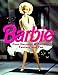 Barbie: Four Decades of Fashion, Fantasy, and Fun by 