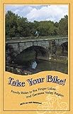 Take Your Bike!: Family Rides in the Finger Lakes and Genesee Valley Region (Trail Guidebooks)
