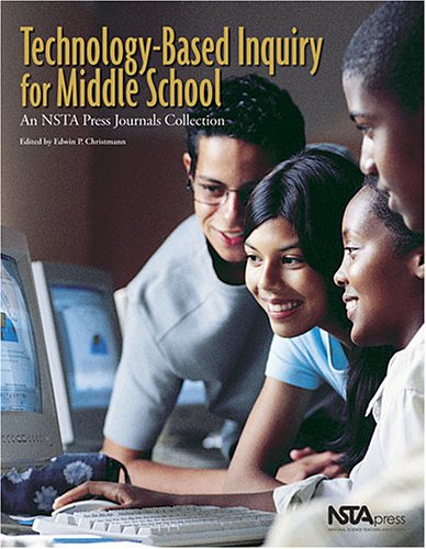Technology-Based Inquiry for Middle School: An NSTA Press...