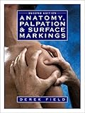 Anatomy : Palpation and Surface Markings, Field, Derek, 0750631430