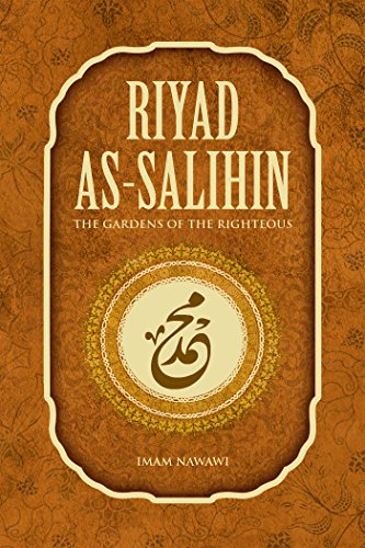 Riyad As Salihin: The Gardens of the Righteous