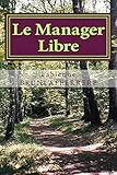 Le Manager Libre: Du management du changement au changement du management (French Edition) by Fabienne BrunLafferrère