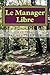Le Manager Libre: Du management du changement au changement du management (French Edition) by Fabienne BrunLafferrère