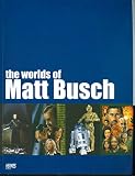 The Worlds Of Matt Busch by