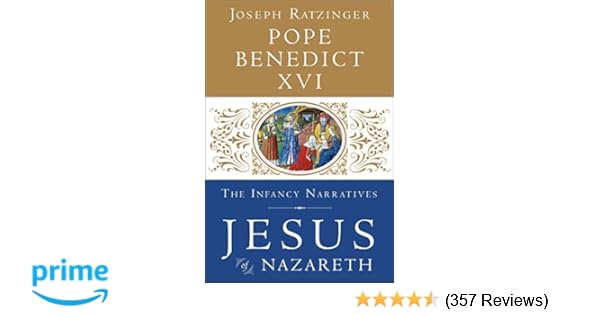 Jesus Of Nazareth The Infancy Narratives Pope Benedict Xvi - 