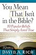 You Mean That Isn't in the Bible?: 10 Popular Beliefs That Simply Aren't True