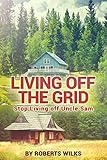 Living Off the Grid: Stop Living Off Uncle Sam