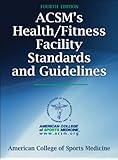 ACSM's Health/Fitness Facility Standards and Guidelines-4th Edition
