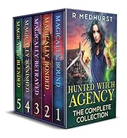 Hunted Witch Agency Complete Urban Fantasy Collection: Magically Bound, Magically Bonded, Magically Betrayed, Magically Banished, Magically Blended