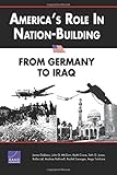 America's Role in Nation-Building: From Germany to Iraq