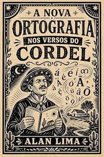 Livro A NOVA ORTOGRAFIA NOS VERSOS DO CORDEL