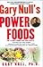 Gary Null's Power Foods: The 15 Best Foods for Your Health by Gary Null. Ph.d