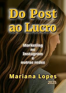 Livro Do Post ao Lucro: Marketing no Instagram e outras Redes Essenciais