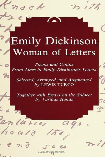 Emily Dickinson, Woman of Letters: Poems and Centos from Lines in Emily Dickinson's Letters