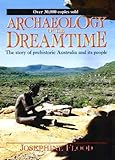 Front cover for the book Archaeology of the Dreamtime: The Story of Prehistoric Australia and Its People by Josephine Flood
