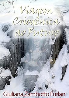 Livro Viagem Criogênica Ao Futuro
