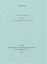 Du progrès dans la domestication