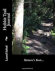 Hobbit Trail Journal (nature at it's best, globlal and national, state indigenous places)