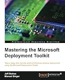 Mastering the Microsoft Deployment Toolkit