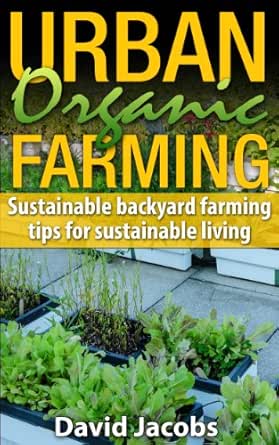Urban Organic Farming Sustainable Backyard Farming Tips For Self