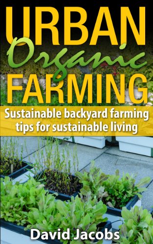 Urban Organic Farming Sustainable Backyard Farming Tips For Self