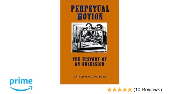 Perpetual Motion The History Of An Obsession Mimbarschool Com Ng