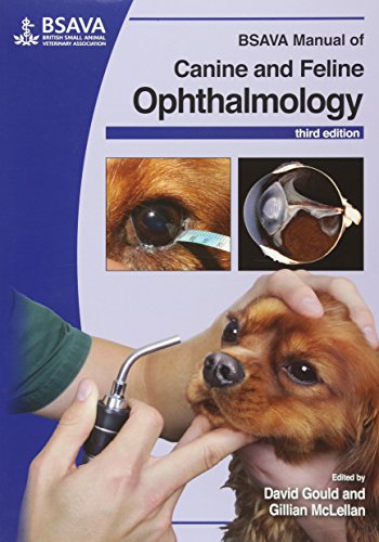 Download BSAVA Manual of Canine and Feline Ophthalmology (BSAVA British Small Animal Veterinary Association) Download BSAVA Manual of Canine and Feline Ophthalmology (BSAVA British Small Animal Veterinary Association)