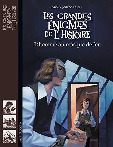 Les grandes énigmes de l'histoire : L'homme au masque de fer by 