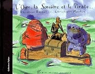 L Ogre La Sorciere Et Le Pirate Christine Beigel Babelio