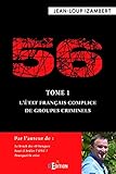 56 - Tome 1 : L'État français complice de groupes criminels (Faits de société) (French Edition) by Jean-Loup Izambert