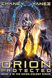 Orion Protected: An Intergalactic Space Opera