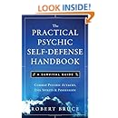 The Practical Psychic Self Defense Handbook: A Survival Guide