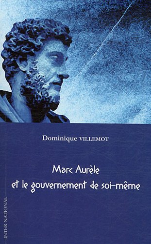 Marc Aurèle et le gouvernement de soi-même