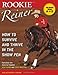 Rookie Reiner: How to Survive and Thrive in the Show Pen by Heather Cook