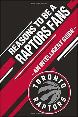 Reasons To Be A Raptors Fan A Funny Blank Book Gag Gift For Toronto Raptors Fans Or A Great Coffee Table Addition For All Toronto Raptors Haters Barbara Del Rio 9781660296880 Amazon Com