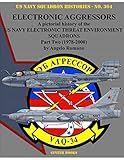Electronic Aggressors: US Navy Electronic Threat Environment Squadrons - Part Two 1978-2000 by