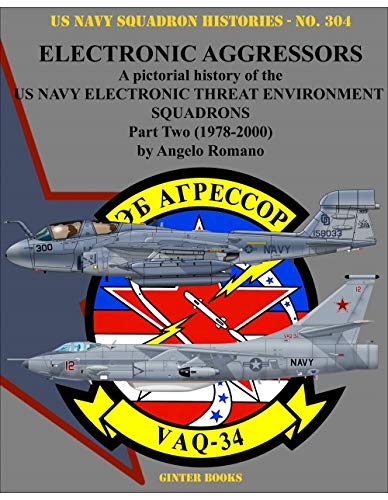 Electronic Aggressors: US Navy Electronic Threat Environment Squadrons - Part Two 1978-2000 by Angelo Romano